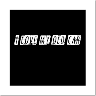 I love my old car (Black) Posters and Art